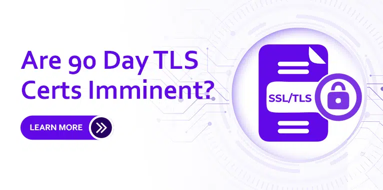 90-Day-TLS-Certs-are-Coming