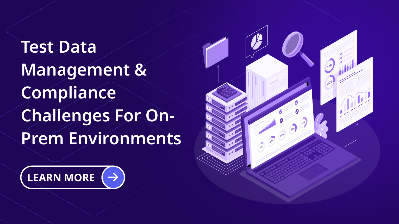 Test Data Management & Compliance Challenges For On-Prem Environments