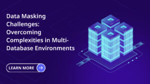 Visual representation of overcoming data masking challenges in complex multi-database environments.